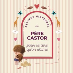 9782080147400-petites-histoires-du-pere-castor-pour-se-dire-quon-saime